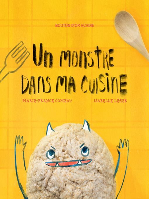 Title details for Un monstre dans ma cuisine by Marie-France Comeau - Wait list
